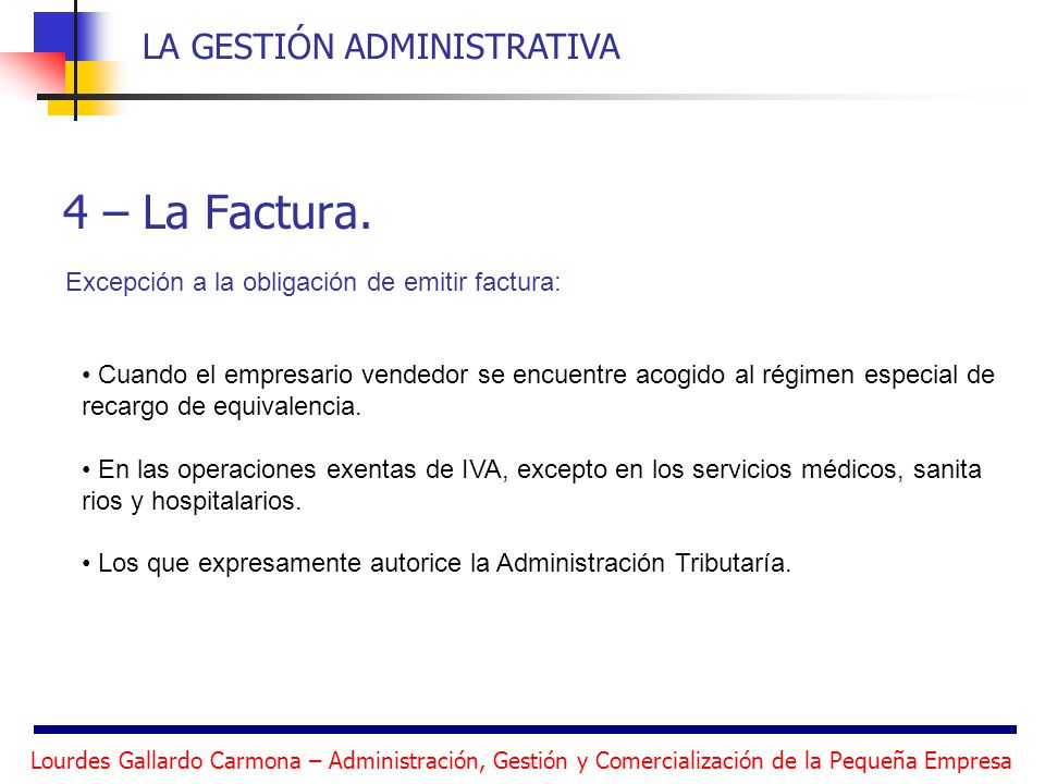 4 – La Factura. Excepción a la obligación de emitir factura: