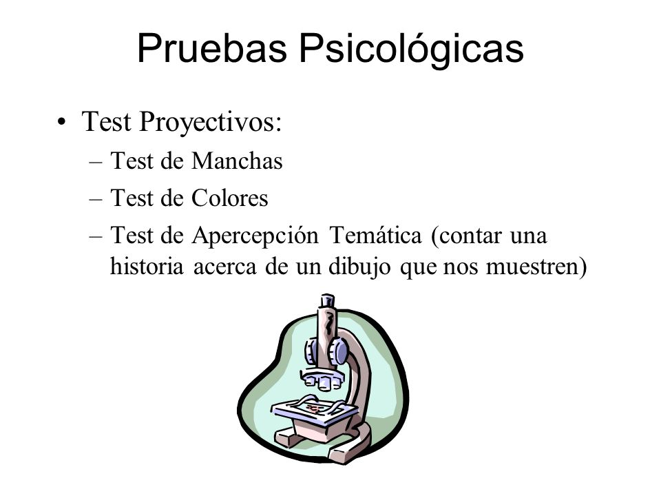 Pruebas Psicológicas Test Proyectivos: Test de Manchas Test de Colores