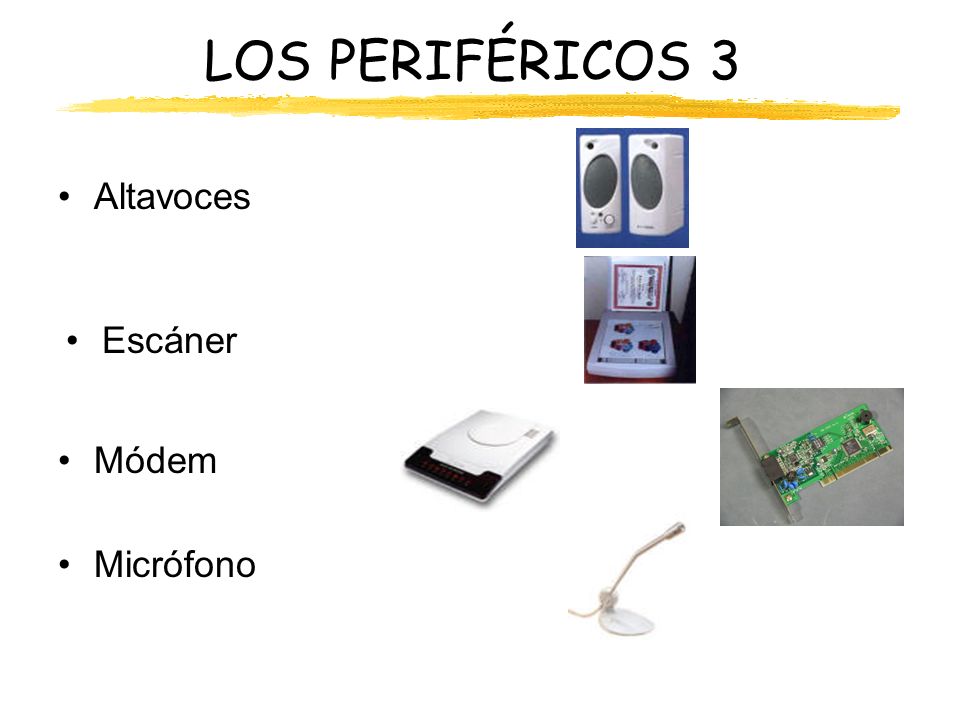 LOS PERIFÉRICOS 3 Altavoces Escáner Módem Micrófono