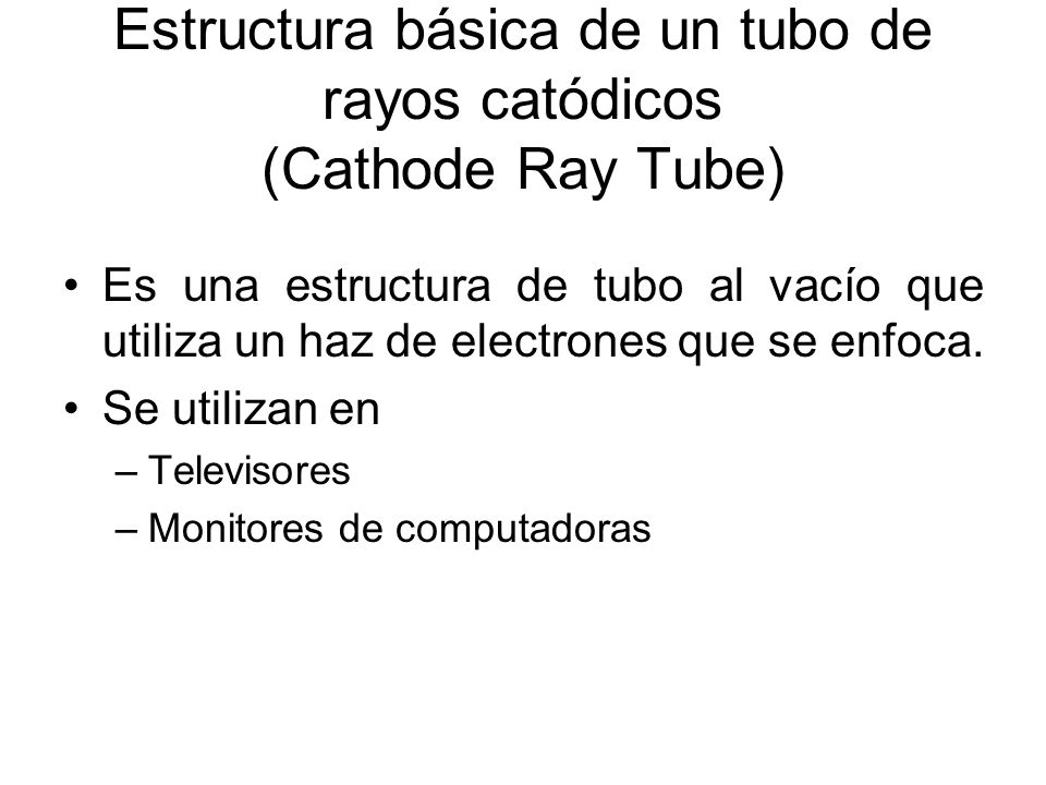 Estructura básica de un tubo de rayos catódicos (Cathode Ray Tube)