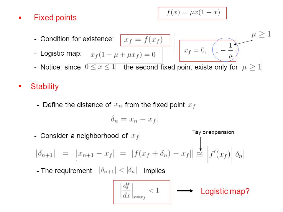 Fixed points Stability Logistic map - Condition for existence: