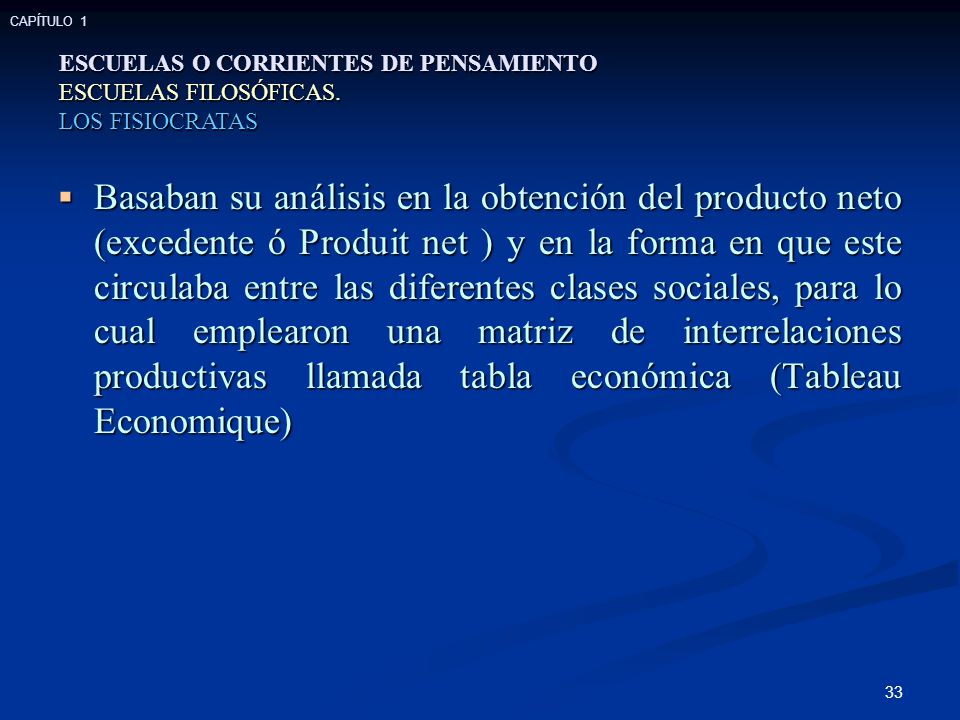CAPÍTULO 1 ESCUELAS O CORRIENTES DE PENSAMIENTO. ESCUELAS FILOSÓFICAS. LOS FISIOCRATAS.