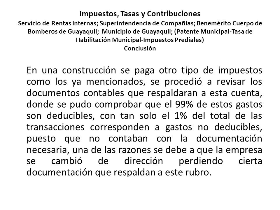 Impuestos, Tasas y Contribuciones Servicio de Rentas Internas; Superintendencia de Compañías; Benemérito Cuerpo de Bomberos de Guayaquil; Municipio de Guayaquil; (Patente Municipal-Tasa de Habilitación Municipal-Impuestos Prediales) Conclusión