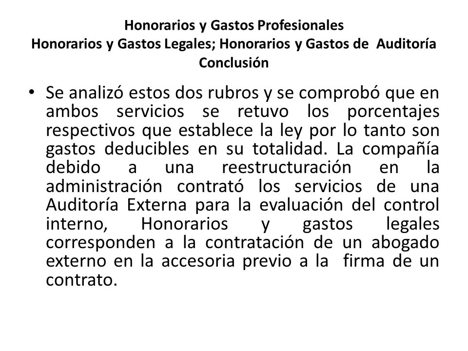 Honorarios y Gastos Profesionales Honorarios y Gastos Legales; Honorarios y Gastos de Auditoría Conclusión