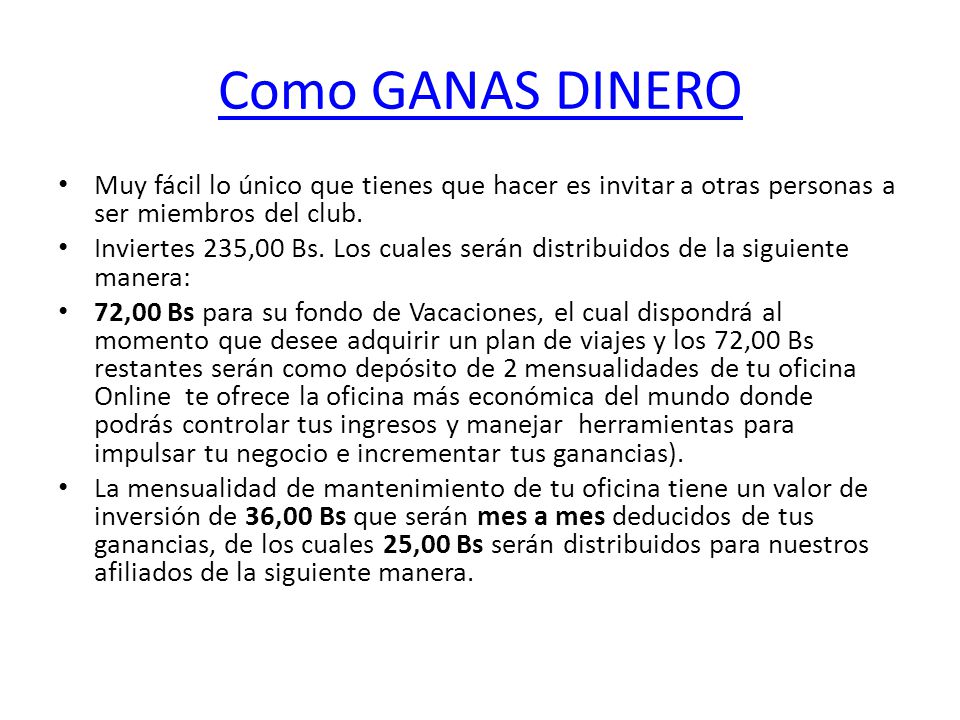Como GANAS DINERO Muy fácil lo único que tienes que hacer es invitar a otras personas a ser miembros del club.