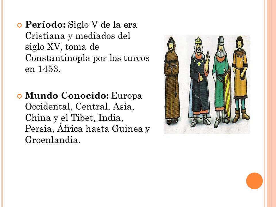 Período: Siglo V de la era Cristiana y mediados del siglo XV, toma de Constantinopla por los turcos en 1453.