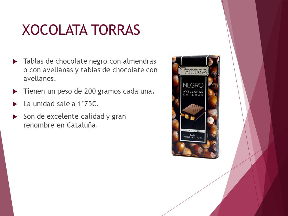 XOCOLATA TORRAS Tablas de chocolate negro con almendras o con avellanas y tablas de chocolate con avellanes.