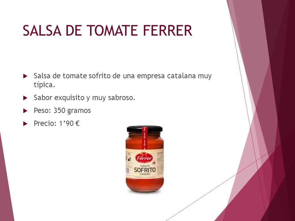 SALSA DE TOMATE FERRER Salsa de tomate sofrito de una empresa catalana muy típica. Sabor exquisito y muy sabroso.