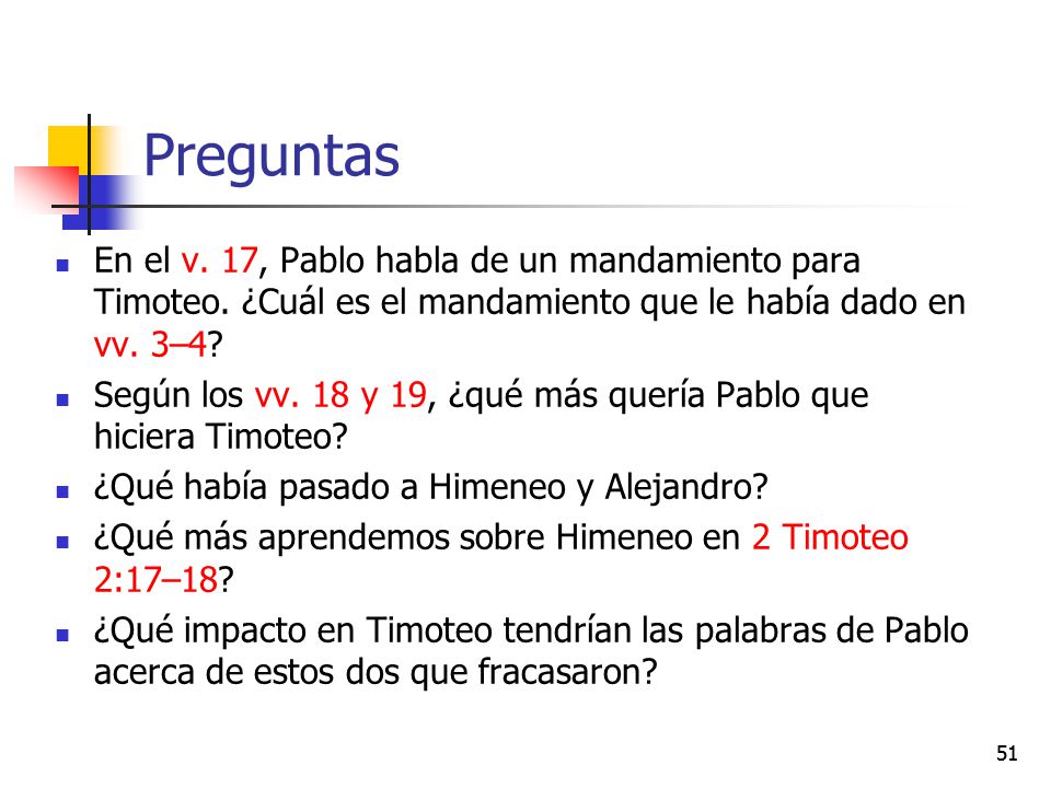 Preguntas En el v. 17, Pablo habla de un mandamiento para Timoteo. ¿Cuál es el mandamiento que le había dado en vv. 3–4