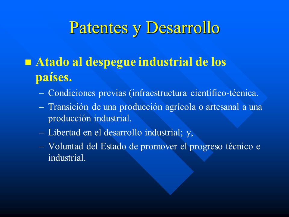 Patentes y Desarrollo Atado al despegue industrial de los países.
