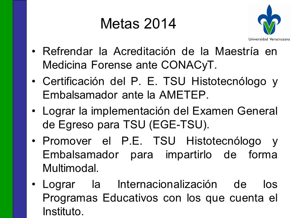 Metas 2014 Refrendar la Acreditación de la Maestría en Medicina Forense ante CONACyT.