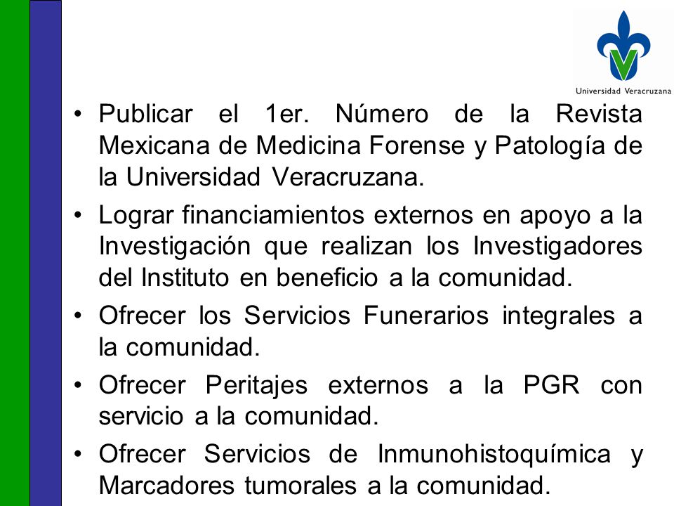 Publicar el 1er. Número de la Revista Mexicana de Medicina Forense y Patología de la Universidad Veracruzana.