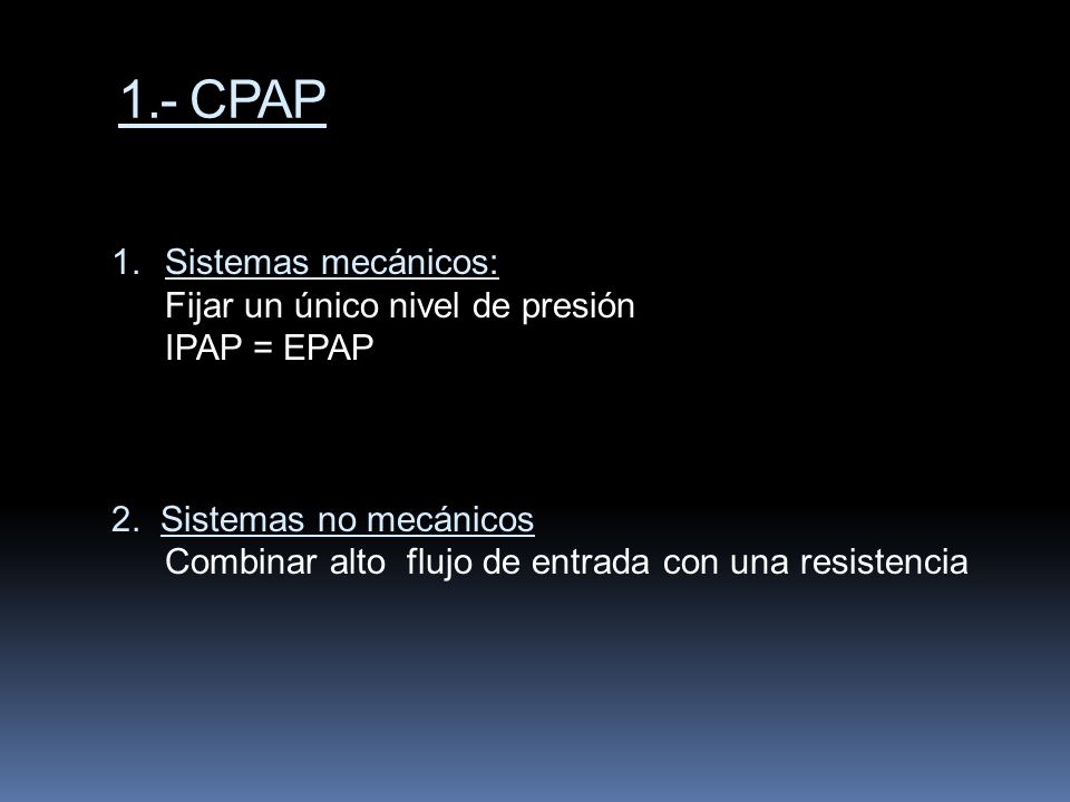1.- CPAP Sistemas mecánicos: Fijar un único nivel de presión