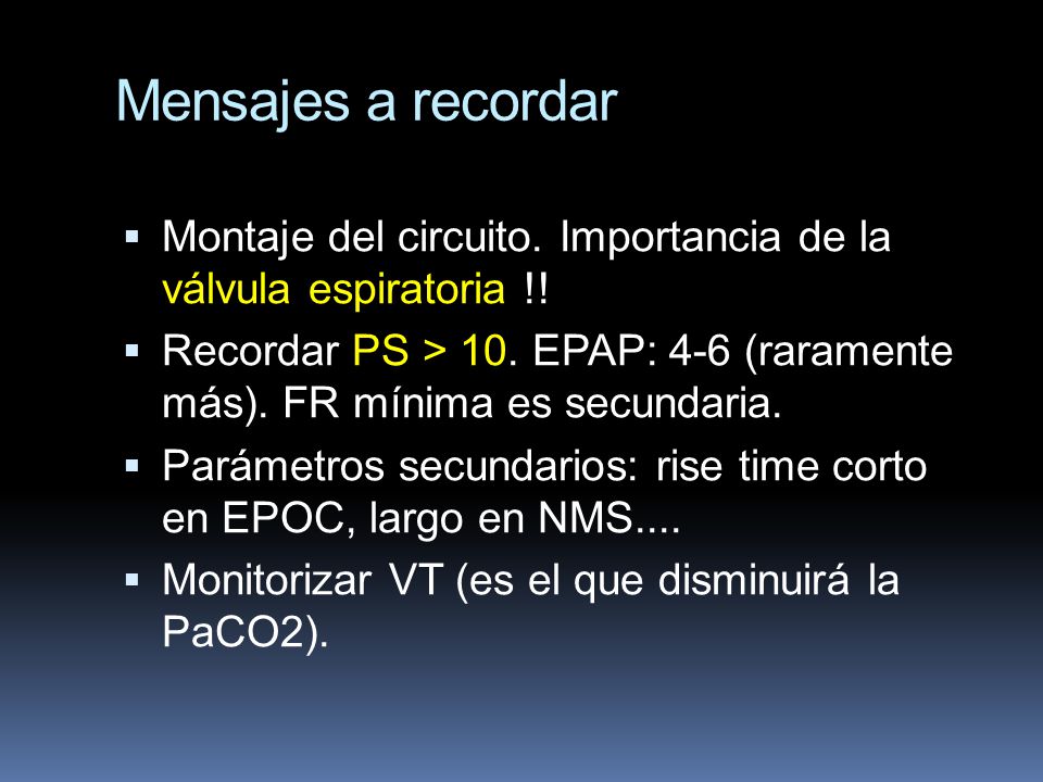 Mensajes a recordar Montaje del circuito. Importancia de la válvula espiratoria !!