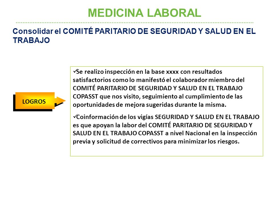 MEDICINA LABORAL Consolidar el COMITÉ PARITARIO DE SEGURIDAD Y SALUD EN EL TRABAJO.
