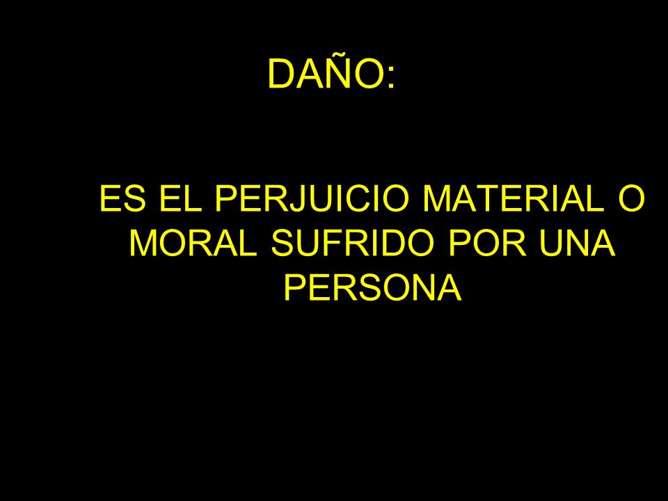 ES EL PERJUICIO MATERIAL O MORAL SUFRIDO POR UNA PERSONA