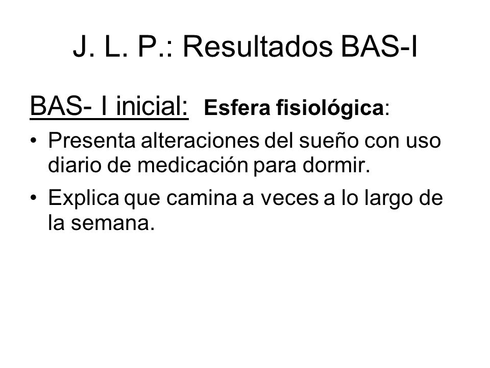 J. L. P.: Resultados BAS-I BAS- I inicial: Esfera fisiológica: