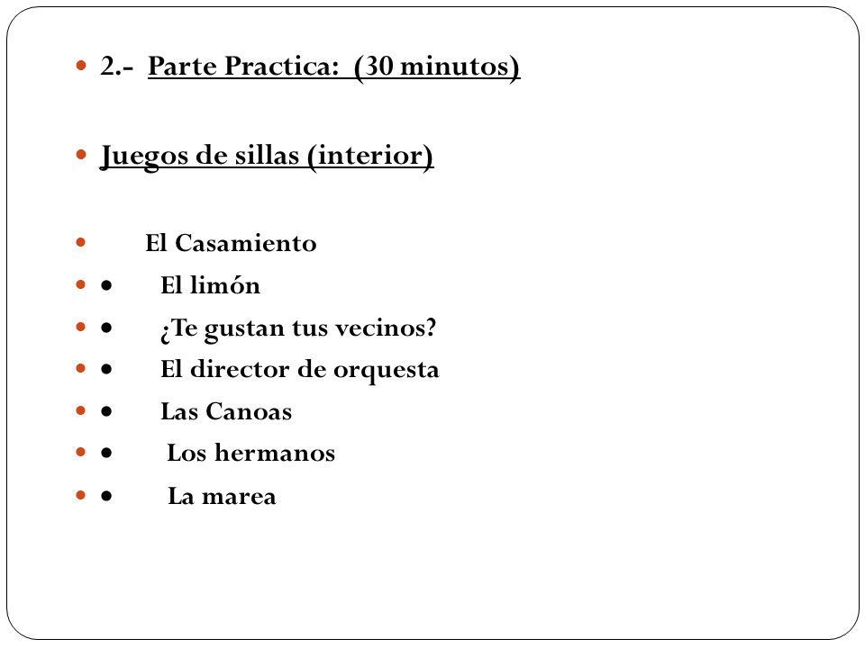 2.- Parte Practica: (30 minutos) Juegos de sillas (interior)