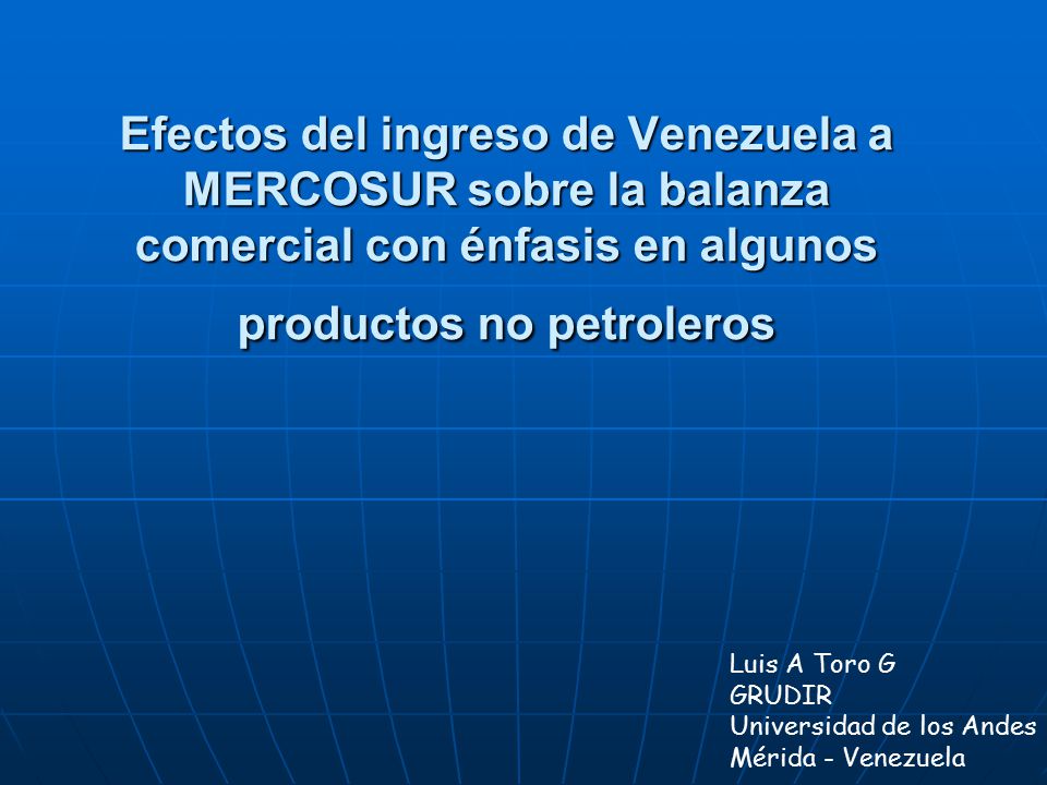 Efectos del ingreso de Venezuela a MERCOSUR sobre la balanza comercial con énfasis en algunos productos no petroleros