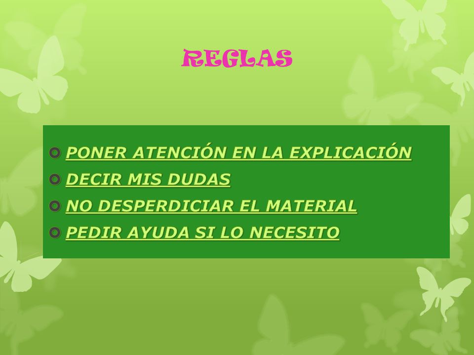 REGLAS PONER ATENCIÓN EN LA EXPLICACIÓN DECIR MIS DUDAS