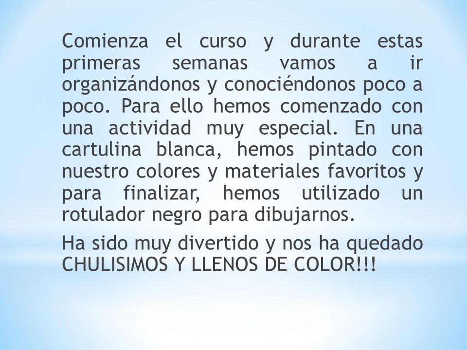 Comienza el curso y durante estas primeras semanas vamos a ir organizándonos y conociéndonos poco a poco.