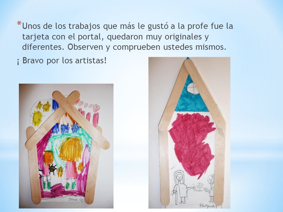 Unos de los trabajos que más le gustó a la profe fue la tarjeta con el portal, quedaron muy originales y diferentes. Observen y comprueben ustedes mismos.