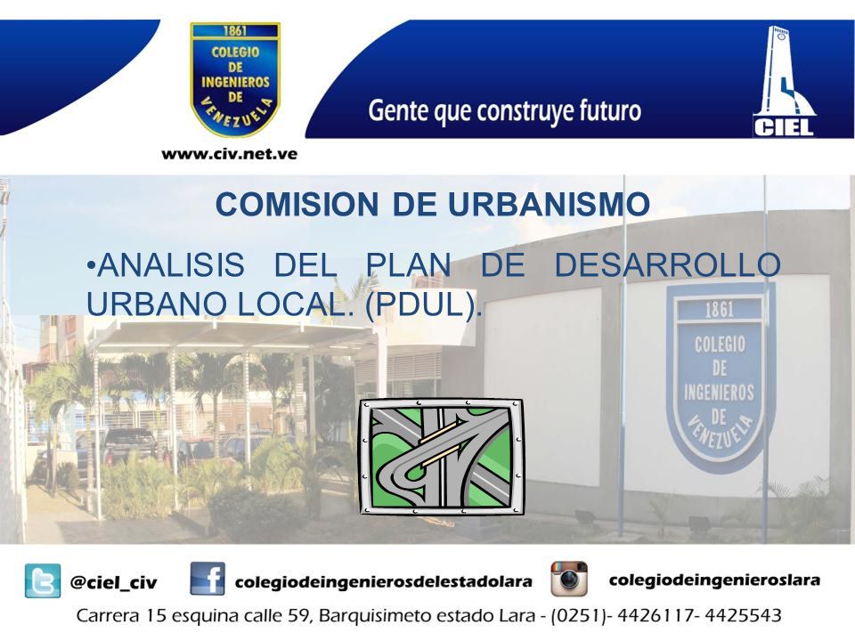 COMISION DE URBANISMO ANALISIS DEL PLAN DE DESARROLLO URBANO LOCAL. (PDUL).