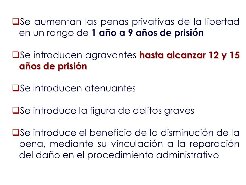 Se aumentan las penas privativas de la libertad en un rango de 1 año a 9 años de prisión