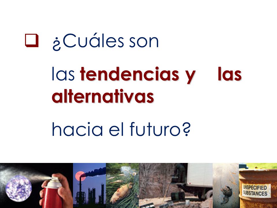 ¿Cuáles son las tendencias y las alternativas hacia el futuro