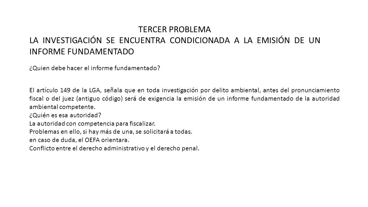 TERCER PROBLEMA LA INVESTIGACIÓN SE ENCUENTRA CONDICIONADA A LA EMISIÓN DE UN INFORME FUNDAMENTADO.