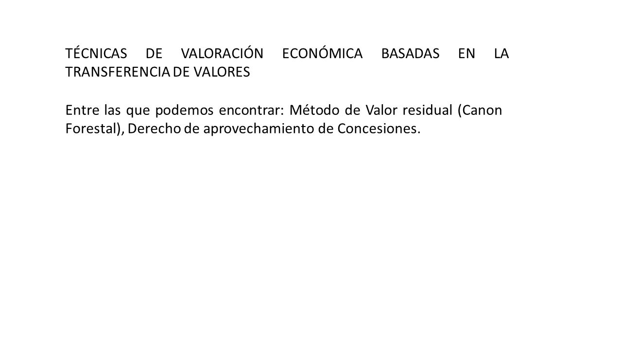 TÉCNICAS DE VALORACIÓN ECONÓMICA BASADAS EN LA TRANSFERENCIA DE VALORES