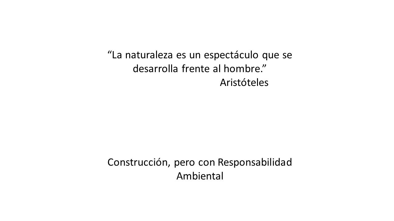 La naturaleza es un espectáculo que se desarrolla frente al hombre.