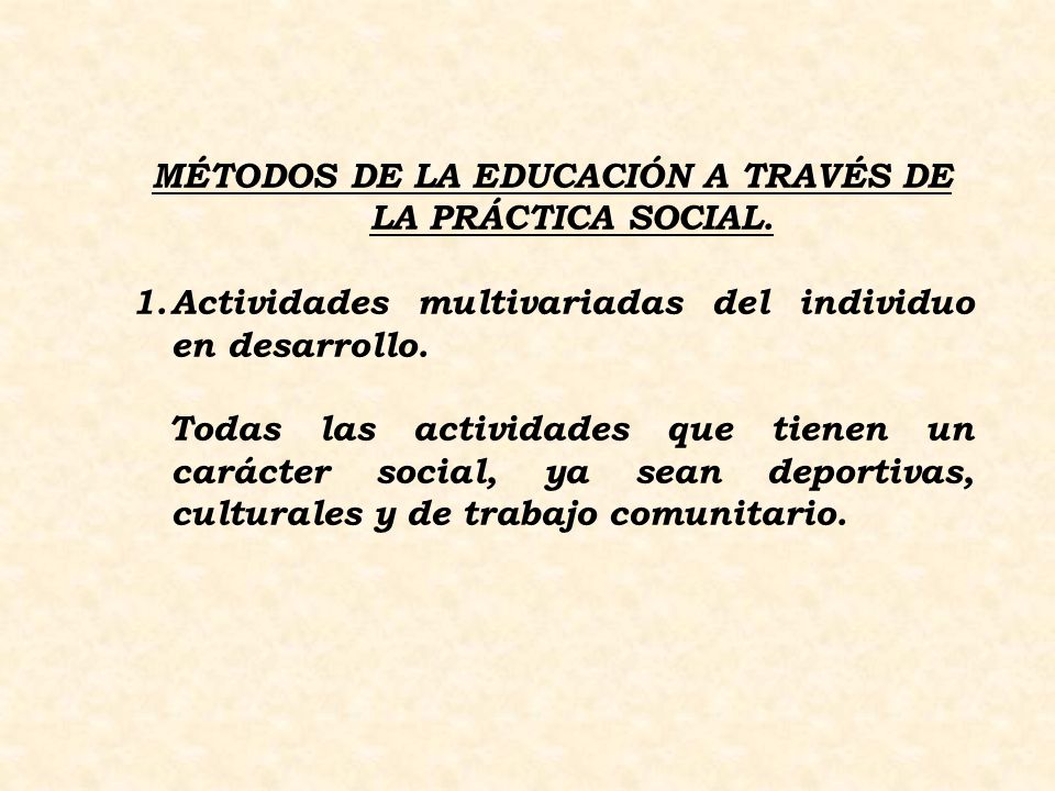 MÉTODOS DE LA EDUCACIÓN A TRAVÉS DE LA PRÁCTICA SOCIAL.