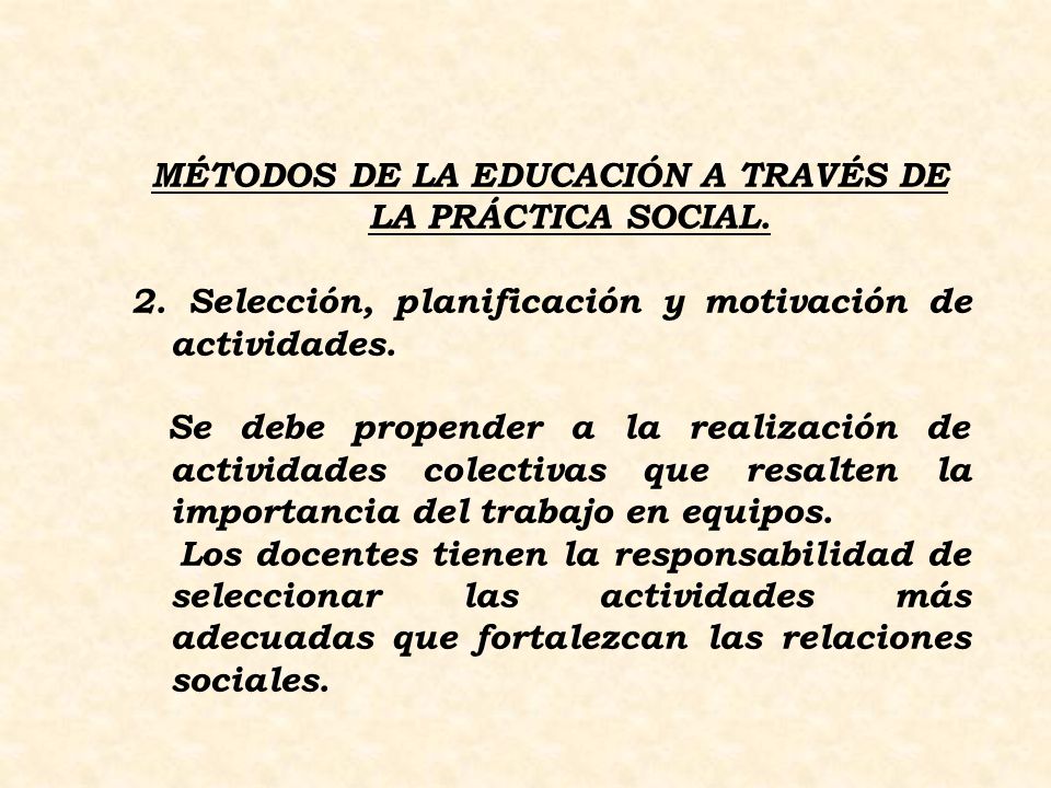 MÉTODOS DE LA EDUCACIÓN A TRAVÉS DE LA PRÁCTICA SOCIAL.
