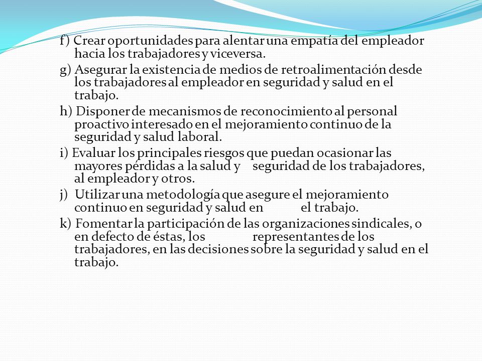 f) Crear oportunidades para alentar una empatía del empleador hacia los trabajadores y viceversa.
