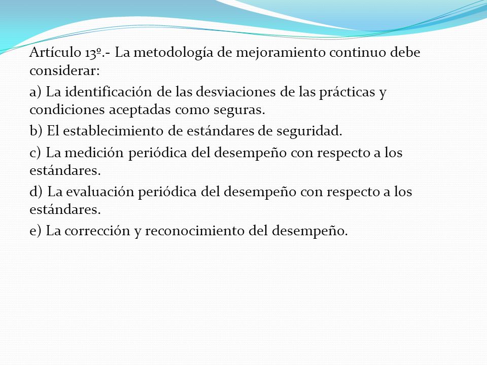 Artículo 13º.- La metodología de mejoramiento continuo debe considerar: