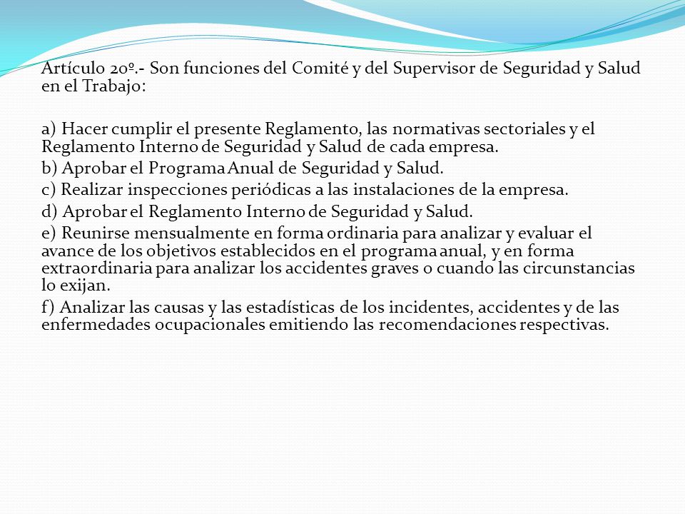 Artículo 20º.- Son funciones del Comité y del Supervisor de Seguridad y Salud en el Trabajo: