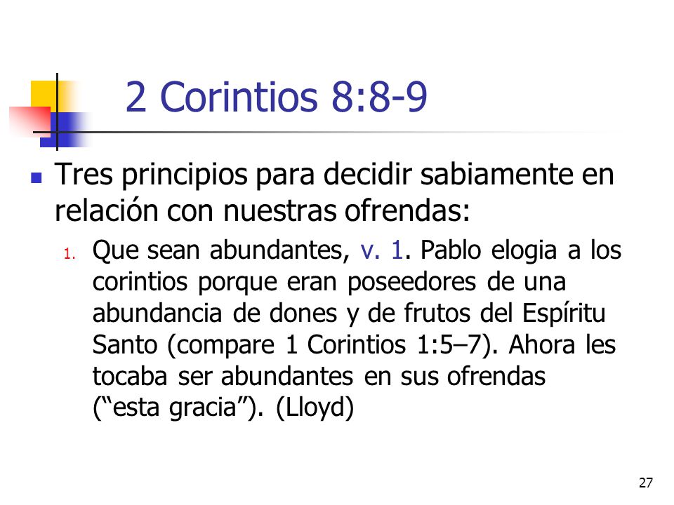 2 Corintios 8:8-9 Tres principios para decidir sabiamente en relación con nuestras ofrendas: