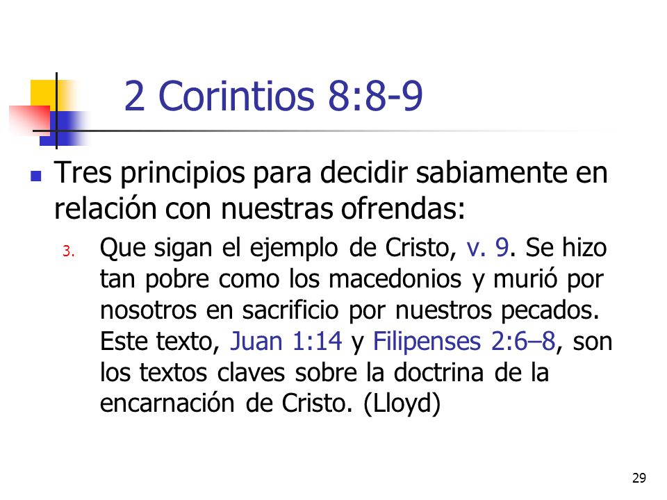 2 Corintios 8:8-9 Tres principios para decidir sabiamente en relación con nuestras ofrendas: