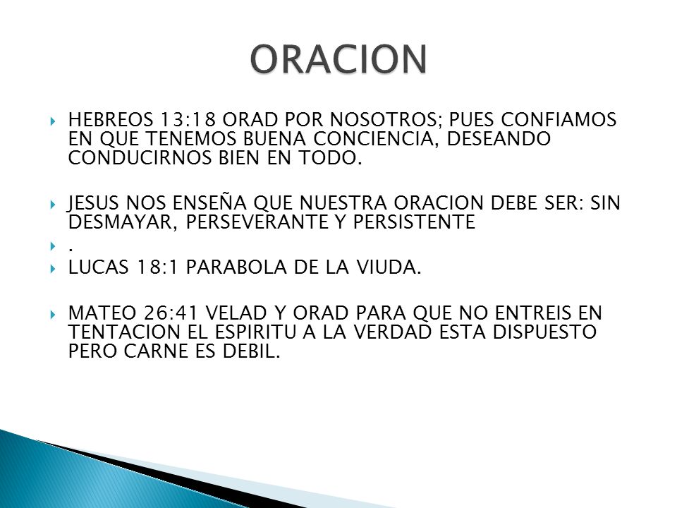 ORACION HEBREOS 13:18 ORAD POR NOSOTROS; PUES CONFIAMOS EN QUE TENEMOS BUENA CONCIENCIA, DESEANDO CONDUCIRNOS BIEN EN TODO.