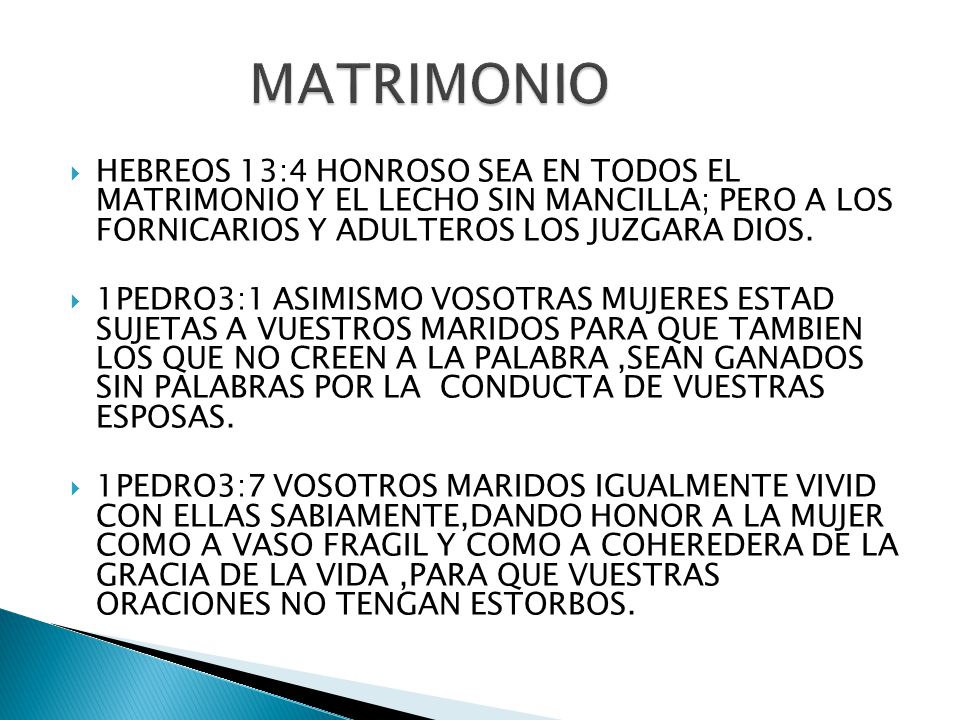 MATRIMONIO HEBREOS 13:4 HONROSO SEA EN TODOS EL MATRIMONIO Y EL LECHO SIN MANCILLA; PERO A LOS FORNICARIOS Y ADULTEROS LOS JUZGARA DIOS.