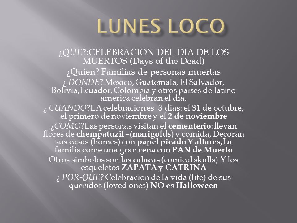 LUNES LOCO ¿QUE :CELEBRACION DEL DIA DE LOS MUERTOS (Days of the Dead)