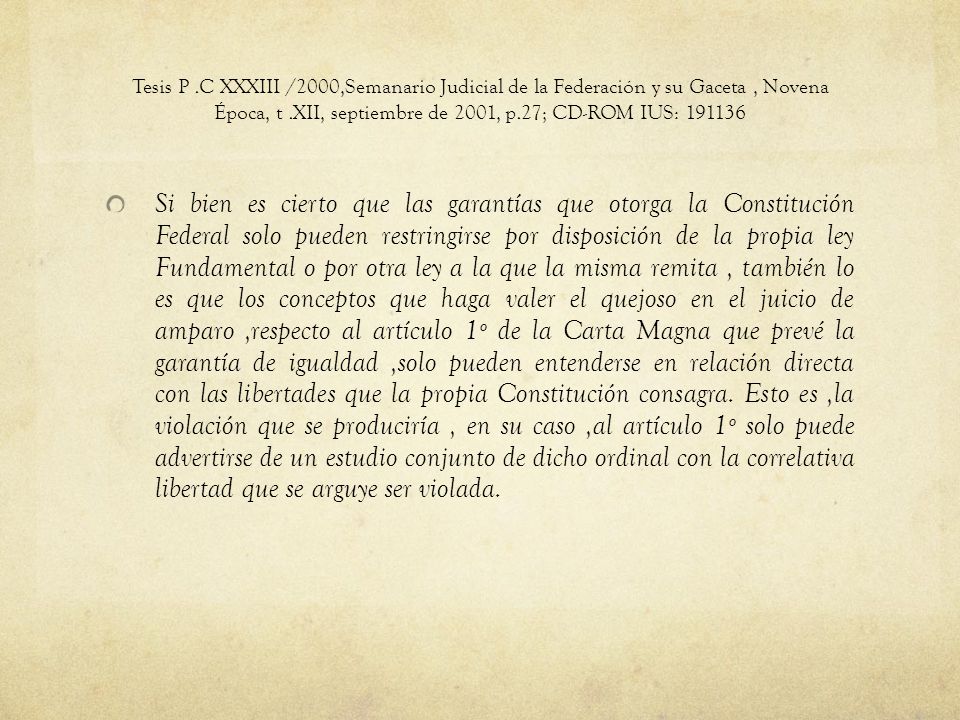 Tesis P .C XXXIII /2000,Semanario Judicial de la Federación y su Gaceta , Novena Época, t .XII, septiembre de 2001, p.27; CD-ROM IUS: