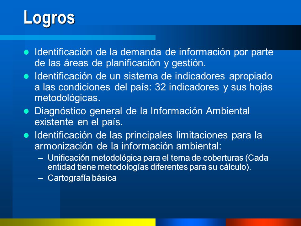 Logros Identificación de la demanda de información por parte de las áreas de planificación y gestión.