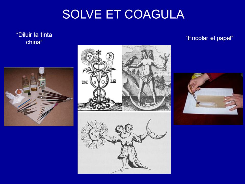 SOLVE ET COAGULA Diluir la tinta china Encolar el papel