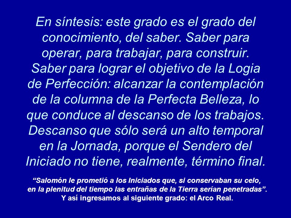 En síntesis: este grado es el grado del conocimiento, del saber