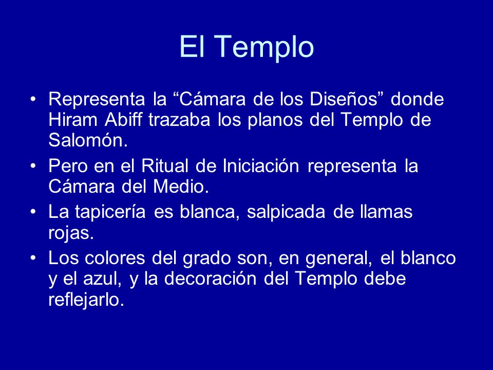 El Templo Representa la Cámara de los Diseños donde Hiram Abiff trazaba los planos del Templo de Salomón.