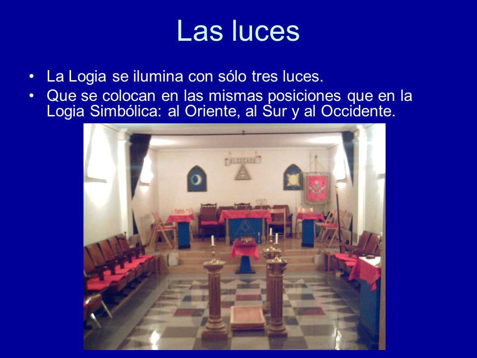 Las luces La Logia se ilumina con sólo tres luces.