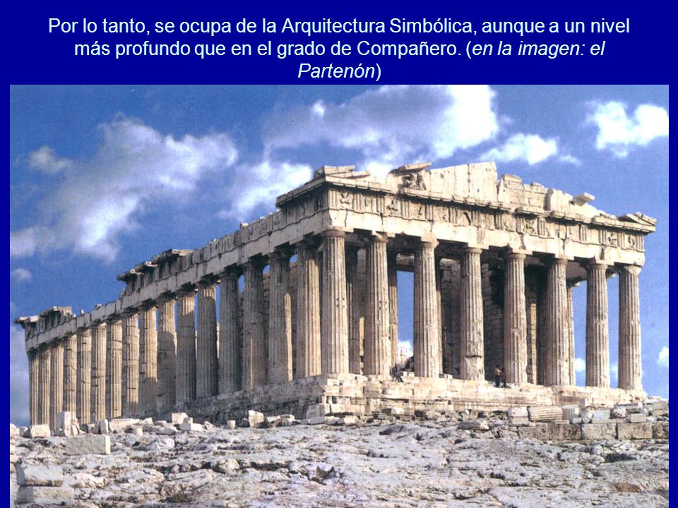 Por lo tanto, se ocupa de la Arquitectura Simbólica, aunque a un nivel más profundo que en el grado de Compañero.
