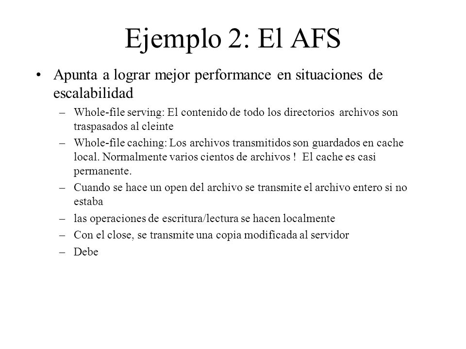 Ejemplo 2: El AFS Apunta a lograr mejor performance en situaciones de escalabilidad.